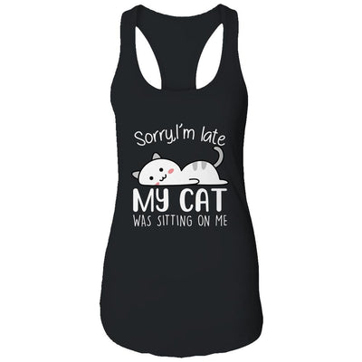 Sorry I'm Late My Cat Sleeping On Me Funny Cat Lovers Gift-T-Shirt & Tank Top-Women's Ideal Racerback Tank-Black