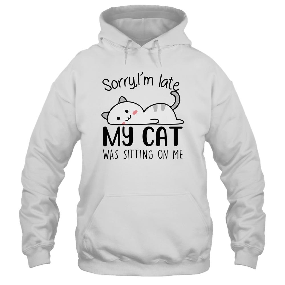 Sorry I'm Late My Cat Was Sitting On Me Funny Cat-T-Shirt & Tank Top-Pullover Hoodie-White