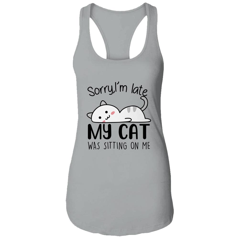 Sorry I'm Late My Cat Was Sitting On Me Funny Cat-T-Shirt & Tank Top-Women's Ideal Racerback Tank-Heather Grey