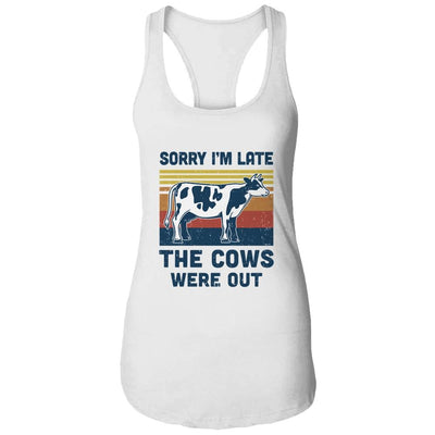 Sorry I'm Late The Cows Were Out Funny Cows Farmer Lovers-T-Shirt & Tank Top-Women's Ideal Racerback Tank-White