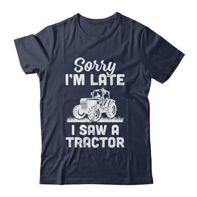 Sorry Im Late I Saw A Tractor Funny Farmer Farming-T-Shirt & Hoodie-Classic T-Shirt-Navy