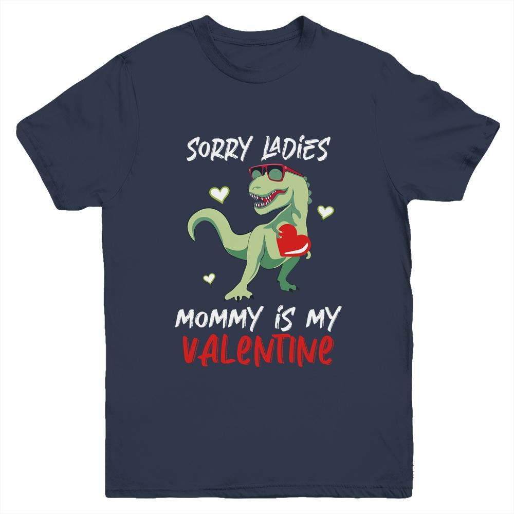 Sorry Ladies Mommy Is My Valentine Day T-Rex Dinosaur Boys Youth-Youth Shirt-Youth T-Shirt-Navy