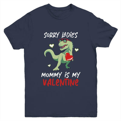 Sorry Ladies Mommy Is My Valentine Day T-Rex Dinosaur Boys Youth-Youth Shirt-Youth T-Shirt-Navy
