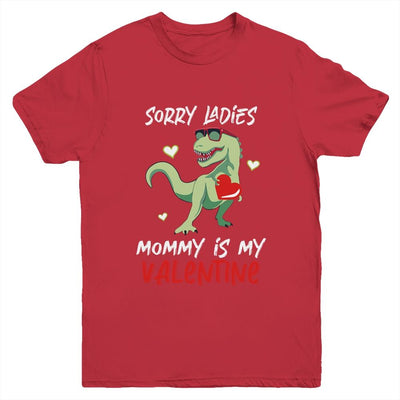 Sorry Ladies Mommy Is My Valentine Day T-Rex Dinosaur Boys Youth-Youth Shirt-Youth T-Shirt-Red