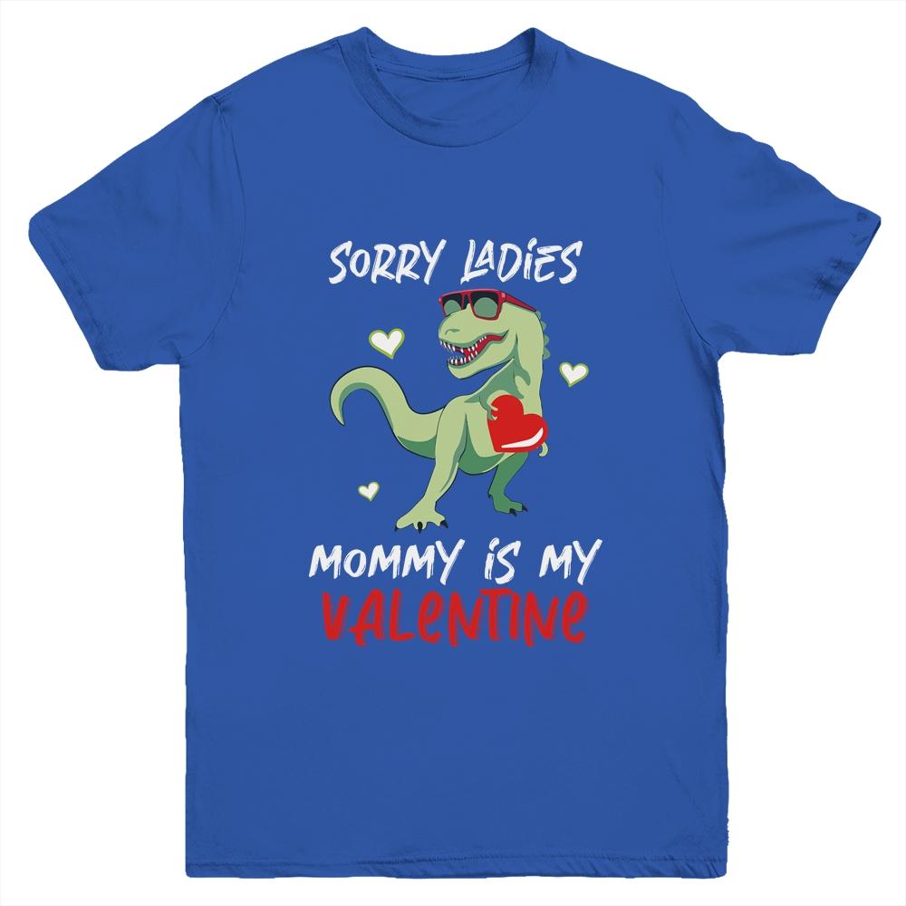 Sorry Ladies Mommy Is My Valentine Day T-Rex Dinosaur Boys Youth-Youth Shirt-Youth T-Shirt-Royal