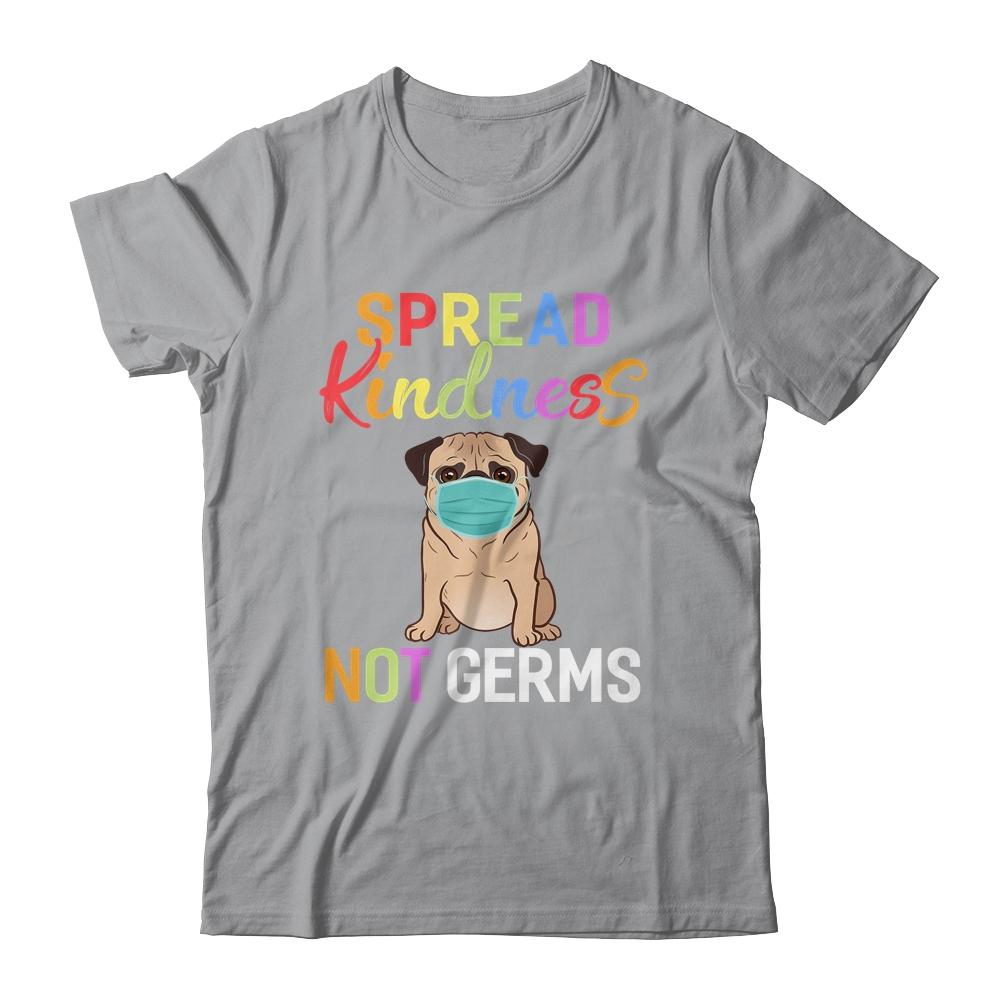 Spread Kindness Not Germs Funny Quarantined Pug Dog Lover-T-Shirt & Tank Top-Classic T-Shirt-Sport Grey