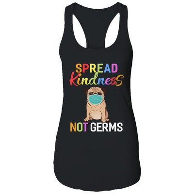Spread Kindness Not Germs Funny Quarantined Pug Dog Lover-T-Shirt & Tank Top-Women's Ideal Racerback Tank-Black