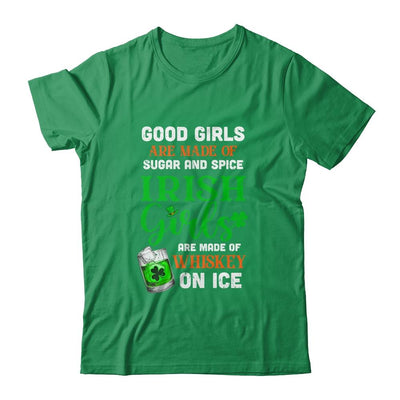 St Patrick's Day Irish Girls Are Made Of Whiskey On Ice-T-Shirt & Hoodie-Classic T-Shirt-Irish Green