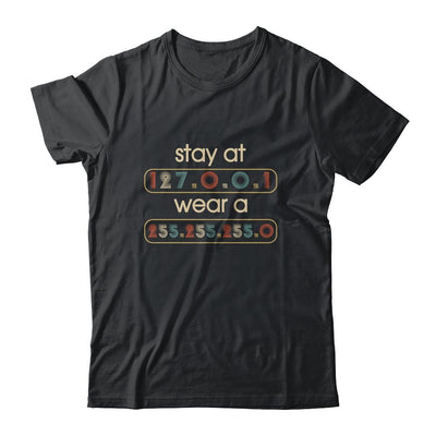 Stay At 127 0 0 1 Wear 255 255 255 0 It Codesweatshirt-T-Shirt & Sweatshirt-Classic T-Shirt-Black