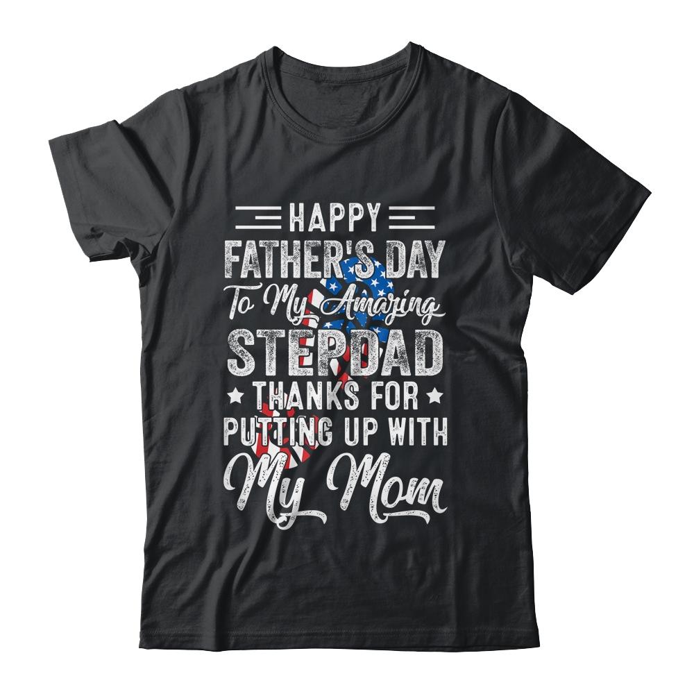 Step Dad Thanks For Putting Up With My Mom Fathers Day