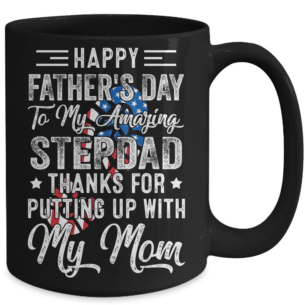 Step Dad Thanks For Putting Up With My Mom Fathers Day Mug-Coffee Mug-