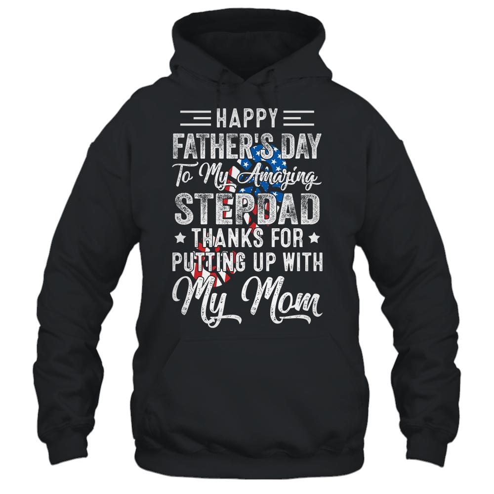 Step Dad Thanks For Putting Up With My Mom Fathers Day-T-Shirt & Hoodie-Pullover Hoodie-Black