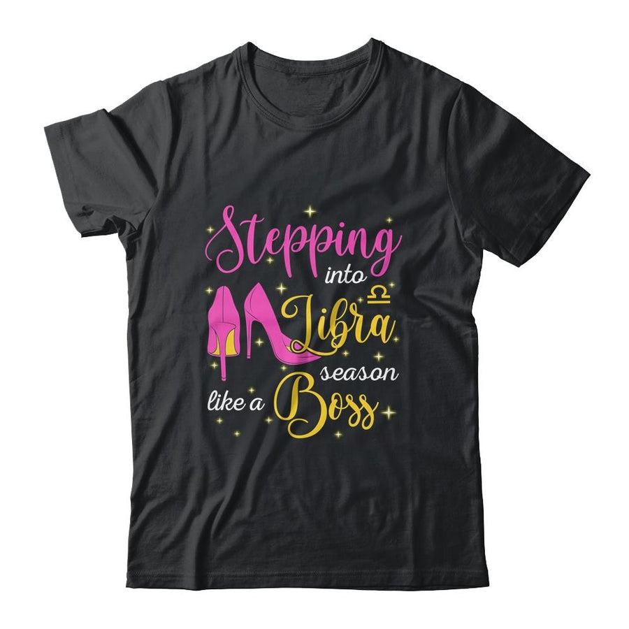 Stepping Into Libra Season Like A Boss September October-T-Shirt & Tank Top-Classic T-Shirt-Black