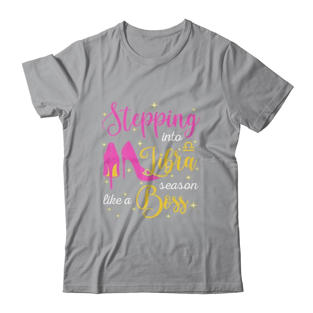 Stepping Into Libra Season Like A Boss September October-T-Shirt & Tank Top-Classic T-Shirt-Sport Grey