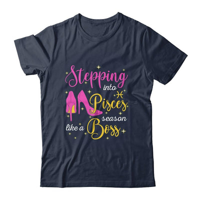 Stepping Into Pisces Season Like A Boss February March-T-Shirt & Tank Top-Classic T-Shirt-Navy