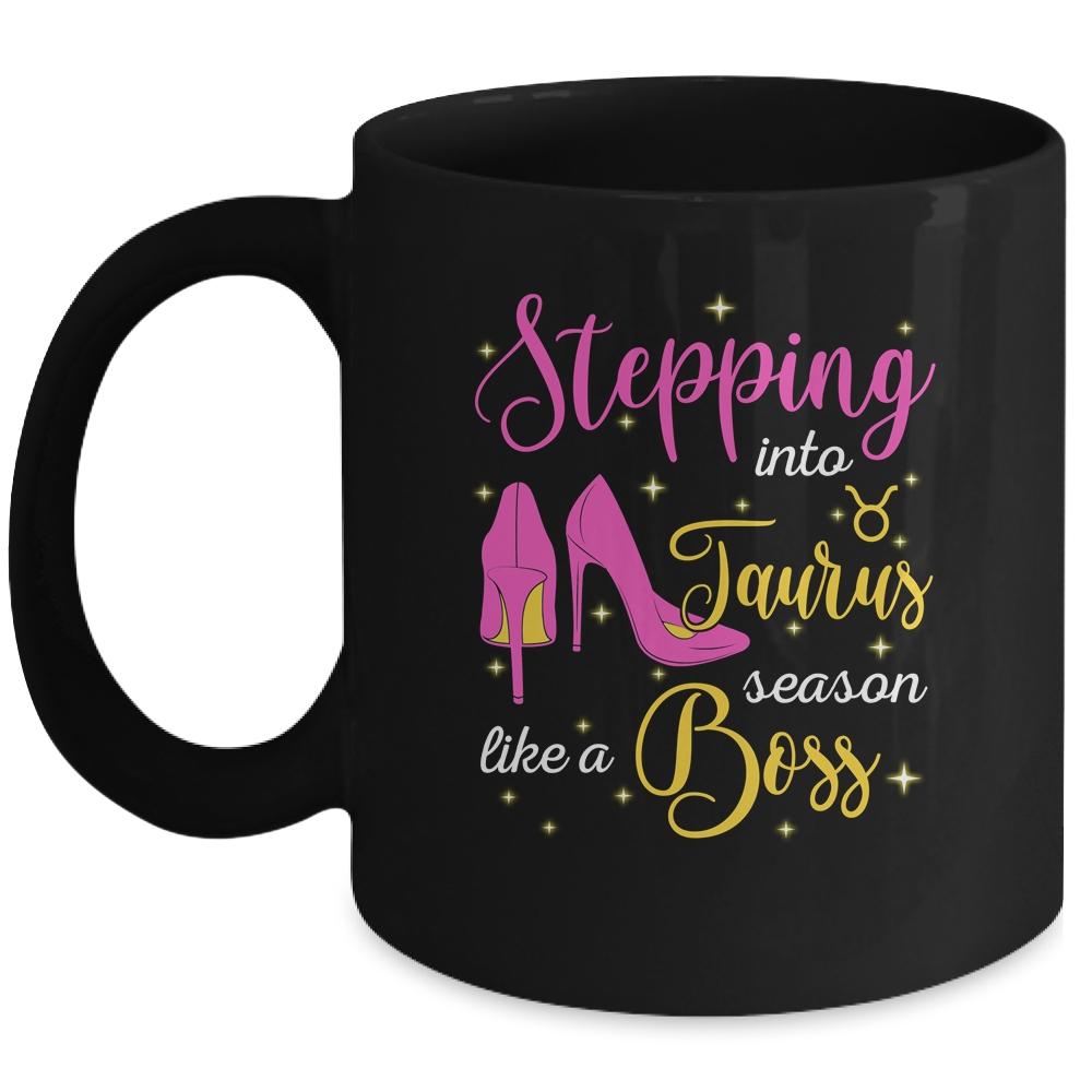 Stepping Into Taurus Season Like A Boss April May Mug-Coffee Mug-Mug-Black