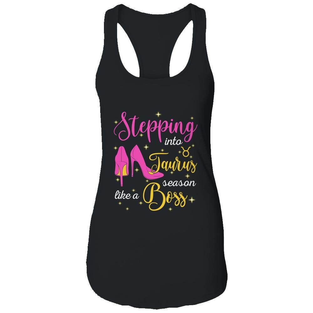 Stepping Into Taurus Season Like A Boss April May-T-Shirt & Tank Top-Women's Ideal Racerback Tank-Black