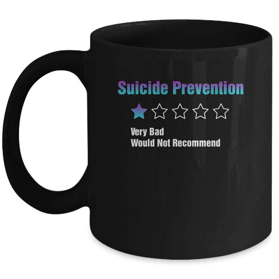 Suicide Prevention Awareness Very Bad Would Not Recommend Mug-Coffee Mug-Mug-Black