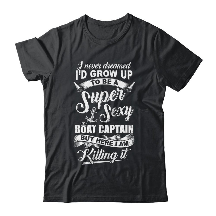Super Sexy Boat Captain Sailor Boating Owner Boat Lover-T-Shirt & Tank Top-Classic T-Shirt-Black