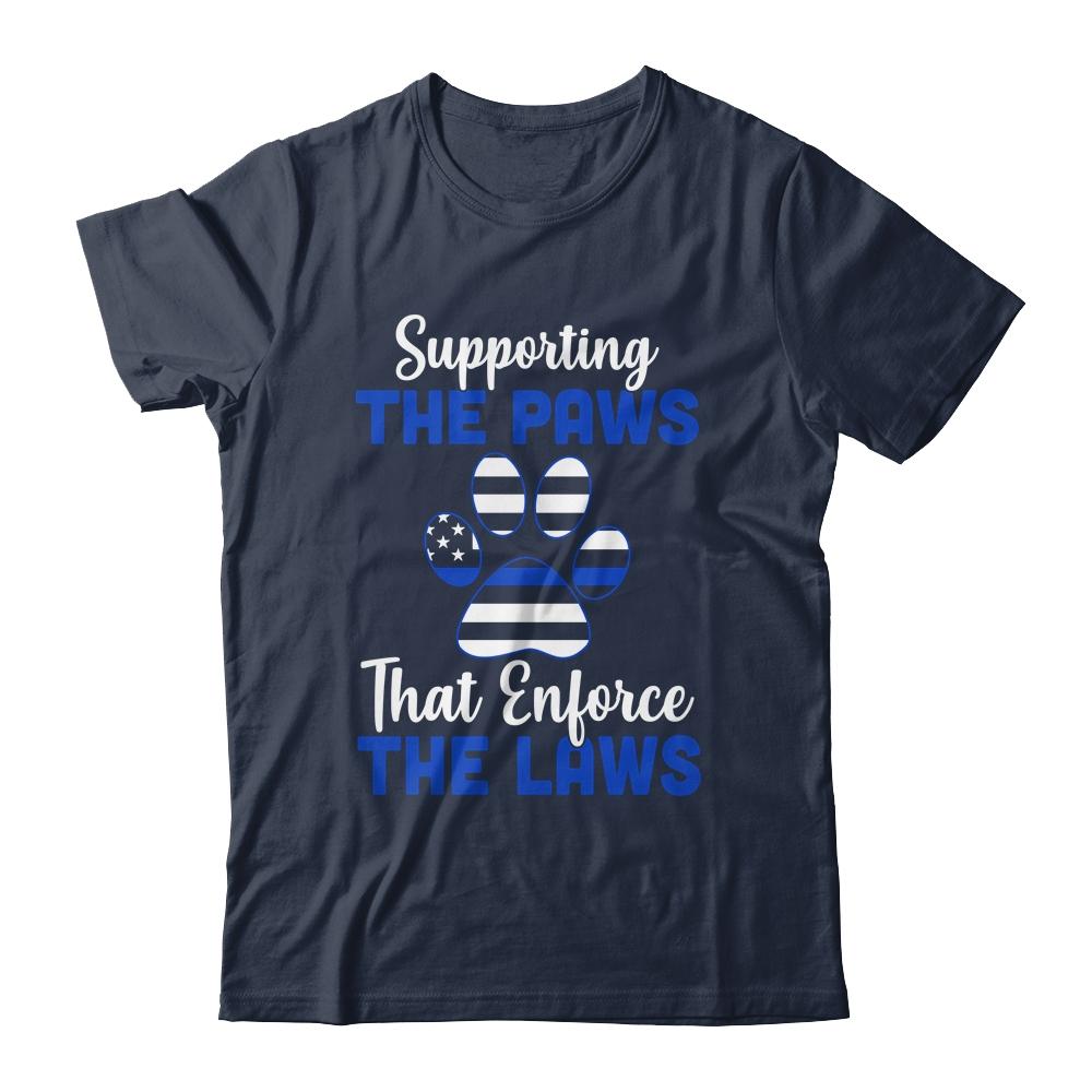 Supporting The Paws That Enforce The Laws Police-T-Shirt & Hoodie-Classic T-Shirt-Navy