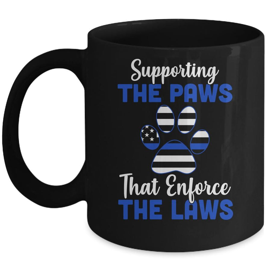 Supporting The Paws That Enforce The Laws Police Mug-Coffee Mug-Mug-Black