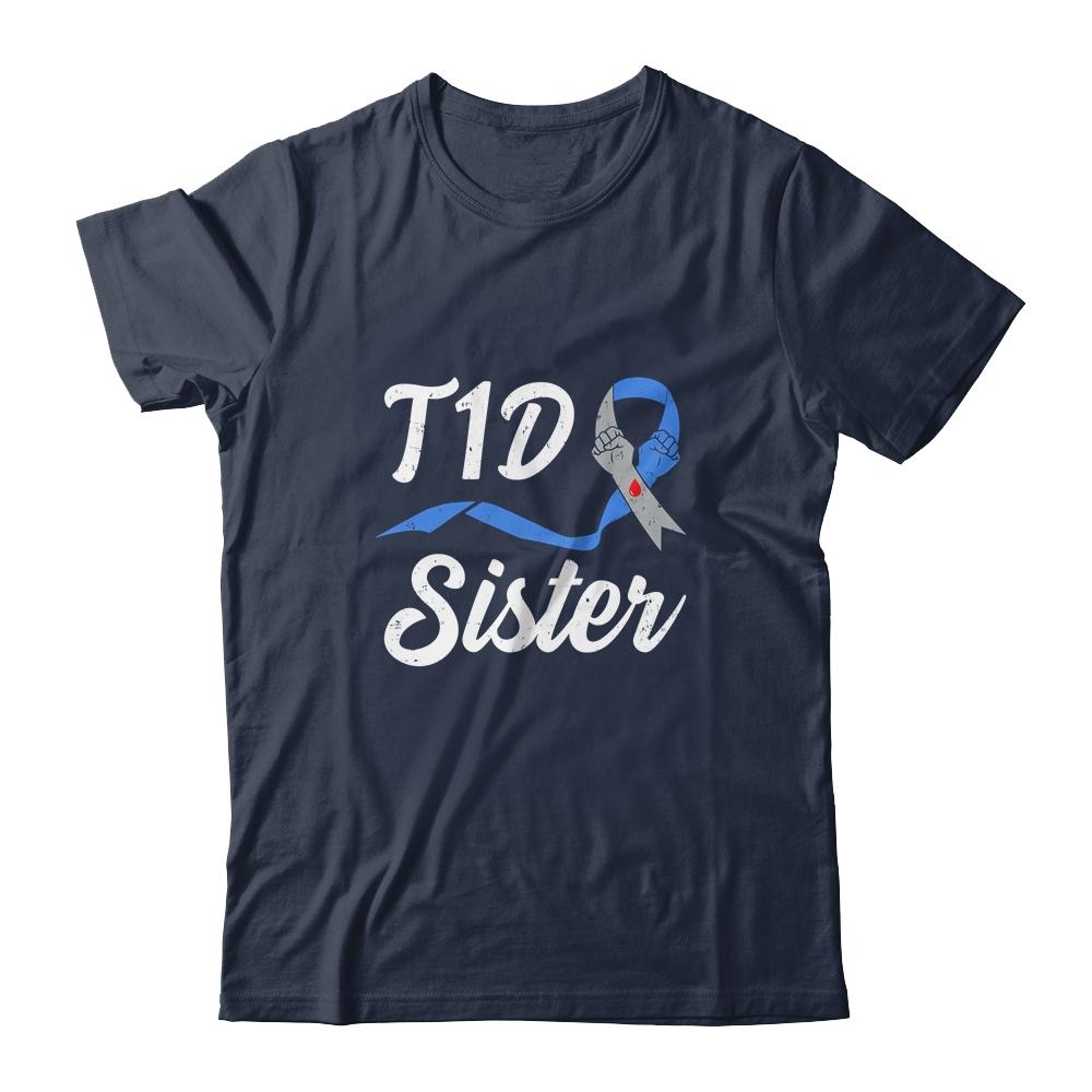 T1D Sister Type 1 Diabetes Awareness Gift-T-Shirt & Hoodie-Classic T-Shirt-Navy