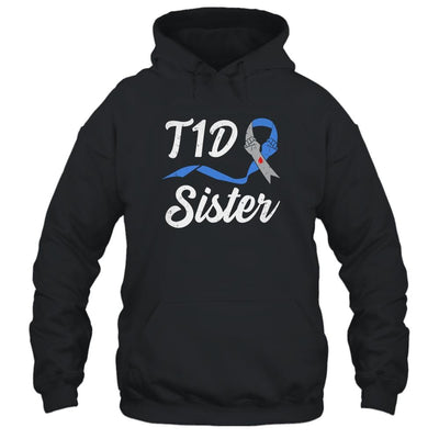 T1D Sister Type 1 Diabetes Awareness Gift-T-Shirt & Hoodie-Pullover Hoodie-Black
