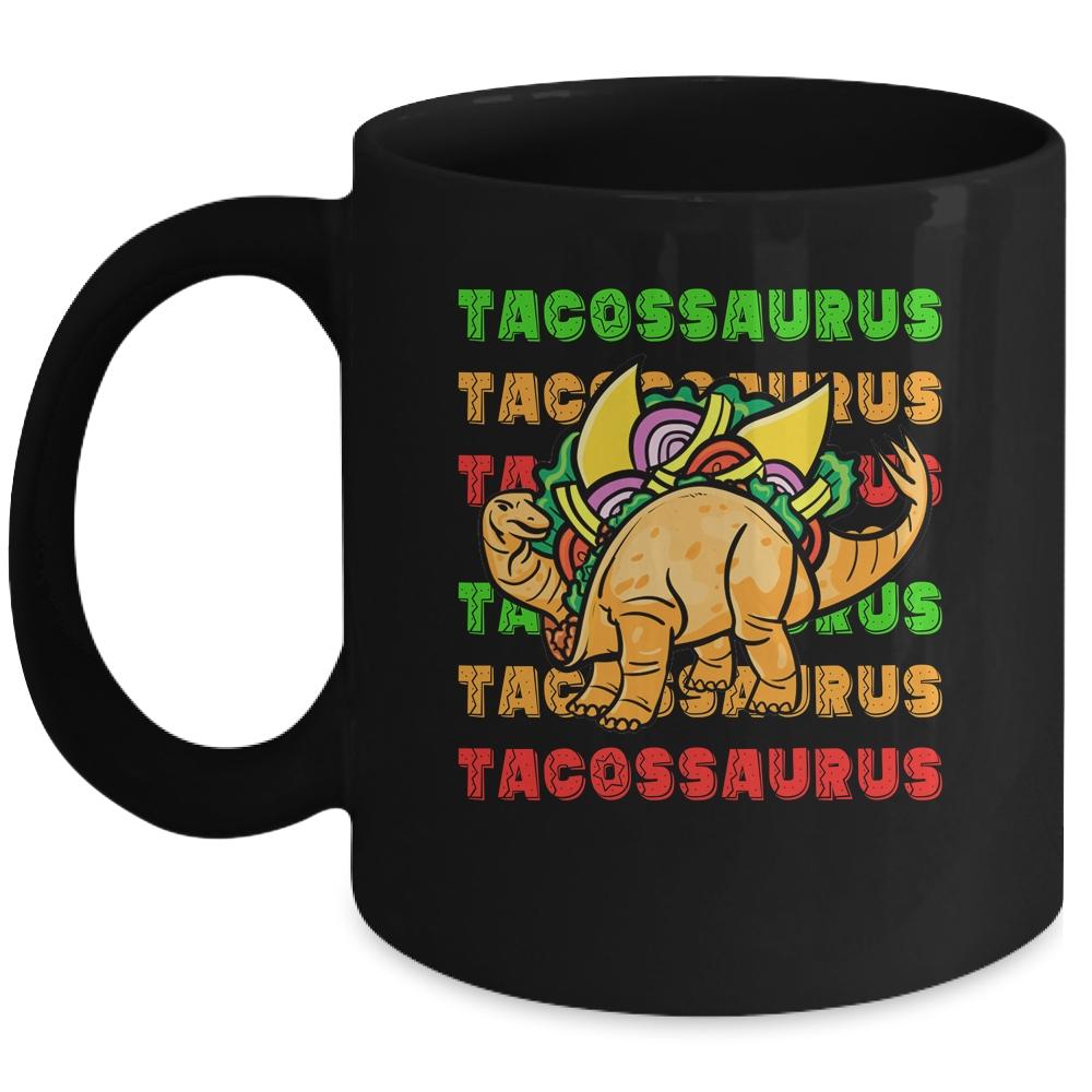 Tacosaurus Taco Dinosaur Dino Cinco De Mayo Mexican Mug-Coffee Mug-Mug-Black