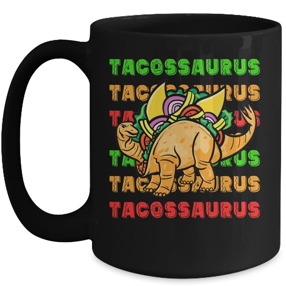 Tacosaurus Taco Dinosaur Dino Cinco De Mayo Mexican Mug-Coffee Mug-Mug-Black