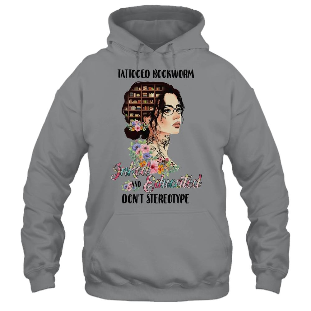 Tattooed Bookworm Inked And Educated Don't Stereotype-T-Shirt & Tank Top-Pullover Hoodie-Sport Grey