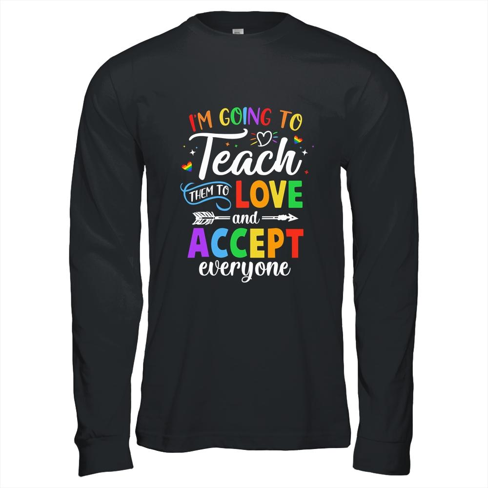 Teach Them To Love And Accept Everyone Teacher Pride LGBT-T-Shirt & Hoodie-Long Sleeve T-Shirt-Black