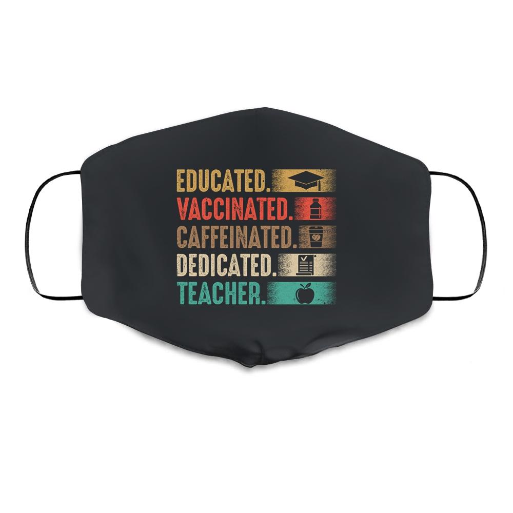 Teacher Gift Educated Vaccinated Caffeinated Dedicated Cloth Face Mask-Cloth Face Mask-Cloth Face Mask-Black