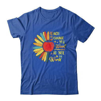 Teacher Gift Teach The Change You Want To See In The World-T-Shirt & Hoodie-Classic T-Shirt-Royal