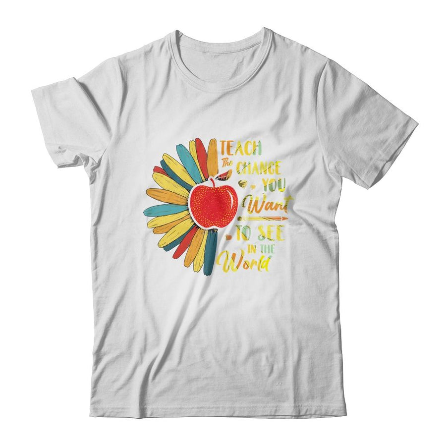 Teacher Gift Teach The Change You Want To See In The World-T-Shirt & Hoodie-Classic T-Shirt-White