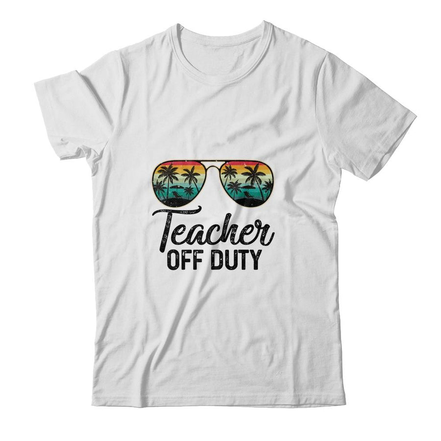 Teacher Off Duty Last Day Of School Teacher Summer-T-Shirt & Tank Top-Classic T-Shirt-White