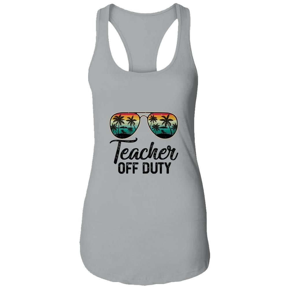 Teacher Off Duty Last Day Of School Teacher Summer-T-Shirt & Tank Top-Women's Ideal Racerback Tank-Heather Grey