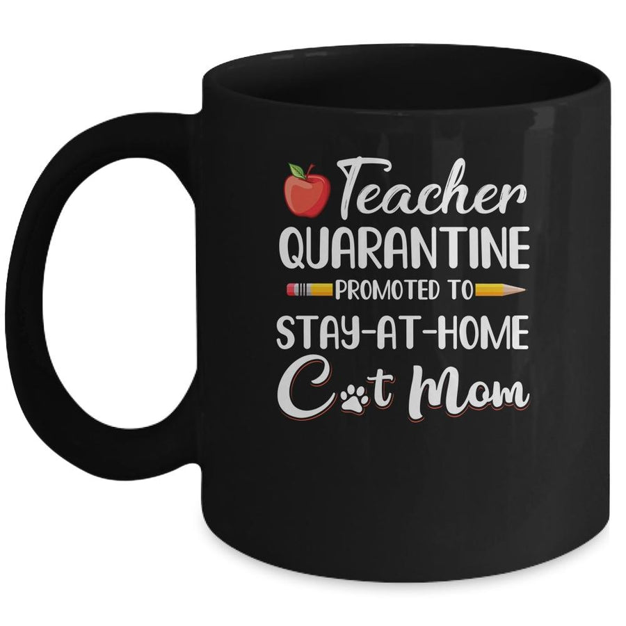 Teacher Quarantine Stay At Home Cat Mom Mug-Coffee Mug-Mug-Black