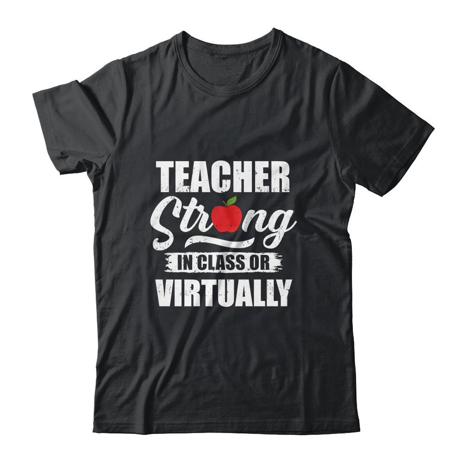 Teacher Strong In Class Or Virtually Back To School 2020-T-Shirt & Hoodie-Classic T-Shirt-Black