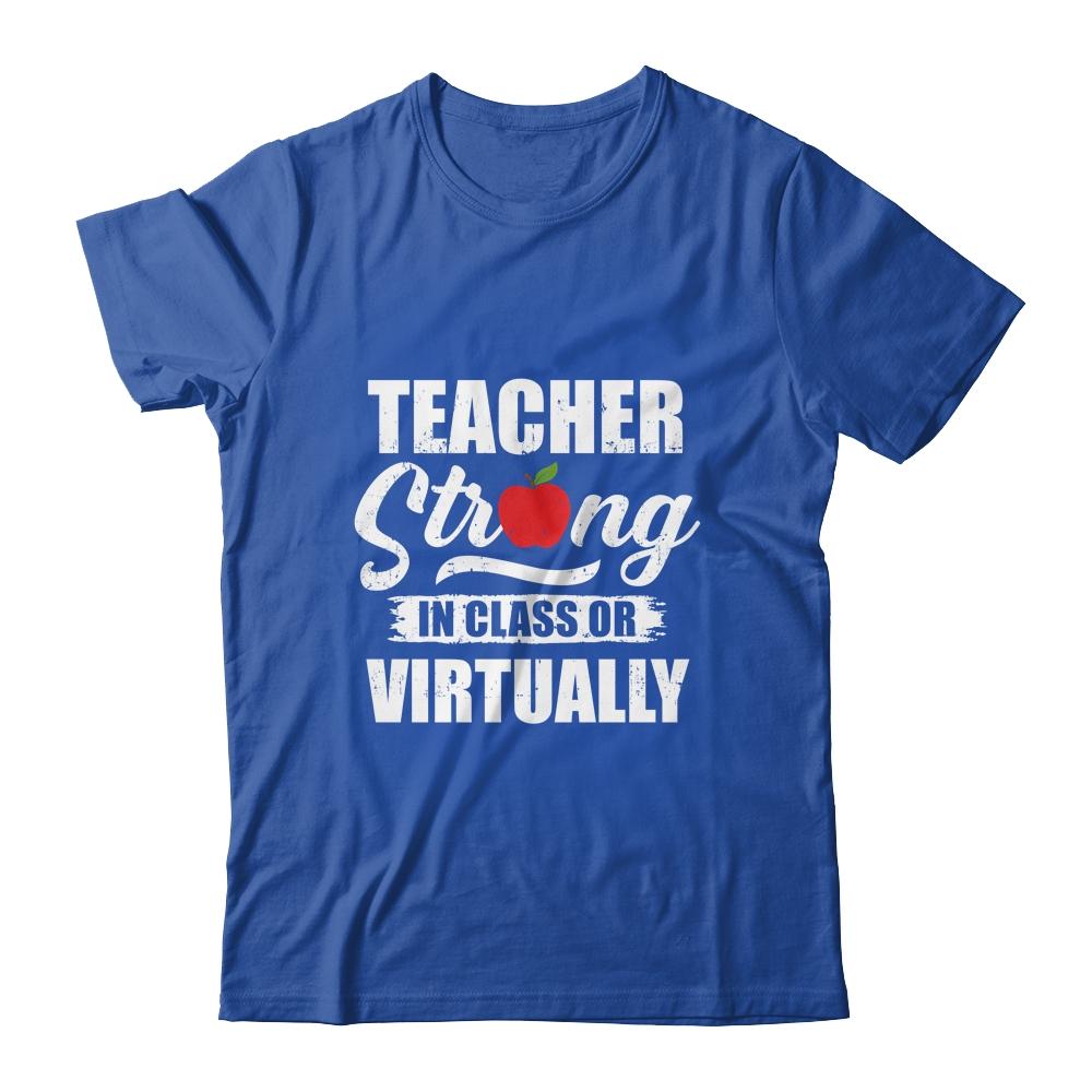 Teacher Strong In Class Or Virtually Back To School 2020-T-Shirt & Hoodie-Classic T-Shirt-Royal