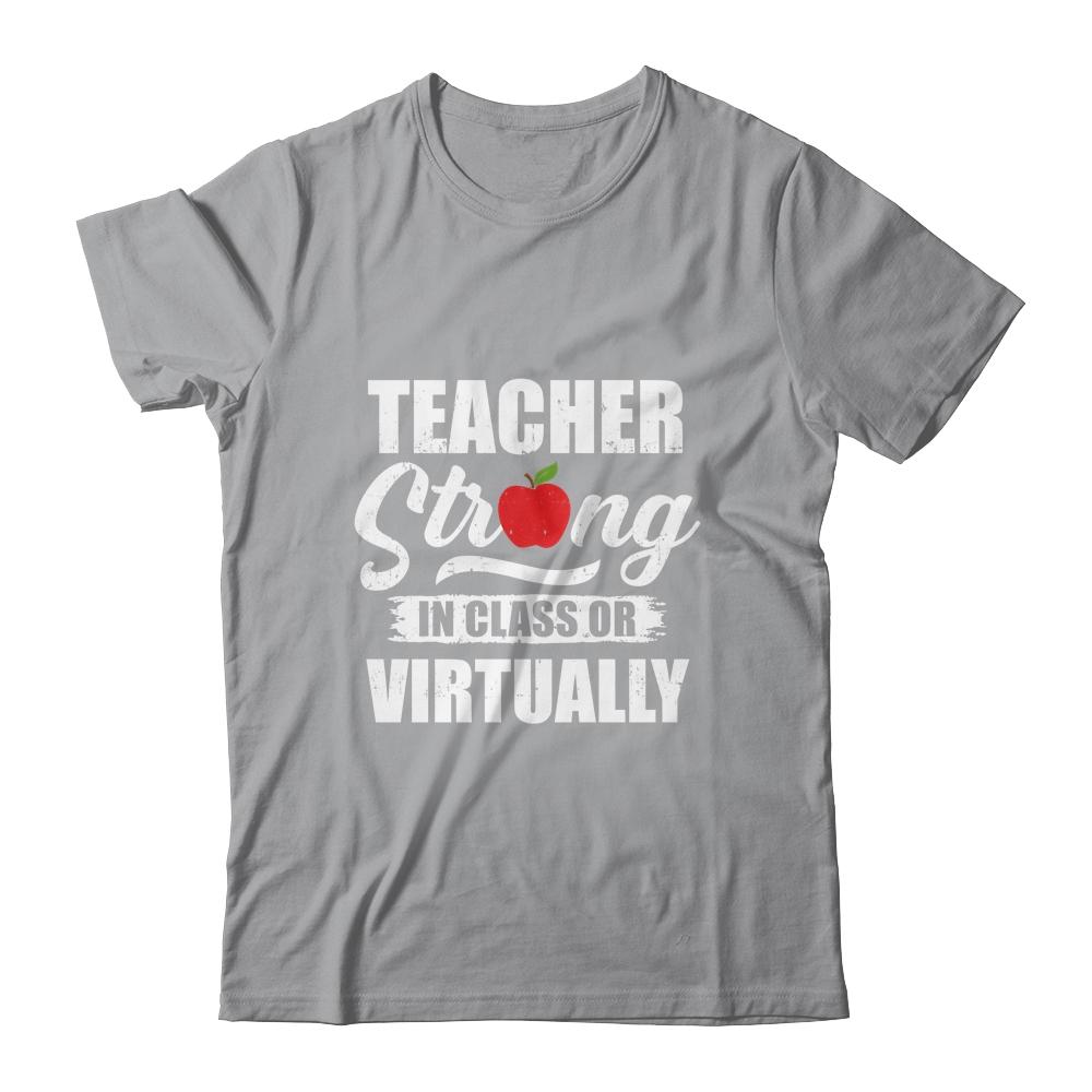 Teacher Strong In Class Or Virtually Back To School 2020-T-Shirt & Hoodie-Classic T-Shirt-Sport Grey