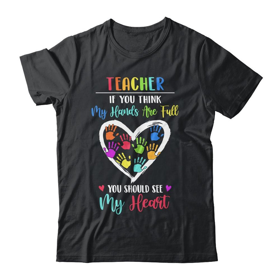 Teacher Women If You Think My Hands Are Full-T-Shirt & Hoodie-Classic T-Shirt-Black