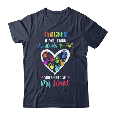 Teacher Women If You Think My Hands Are Full-T-Shirt & Hoodie-Classic T-Shirt-Navy