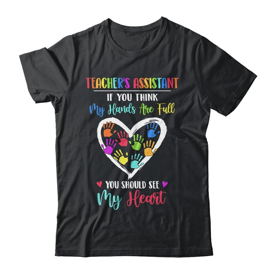 Teacher's Assistant Women If You Think My Hands Are Full-T-Shirt & Hoodie-Classic T-Shirt-Black