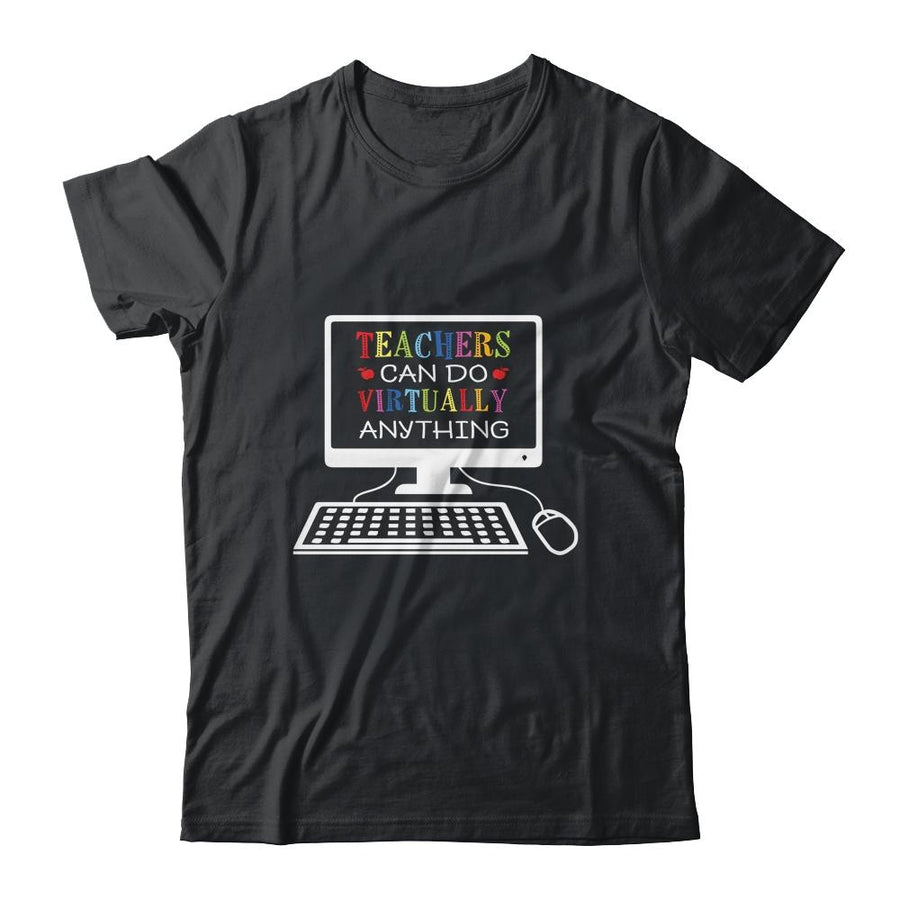Teachers Can Do Virtually Anything Distance Online Learning-T-Shirt & Hoodie-Classic T-Shirt-Black