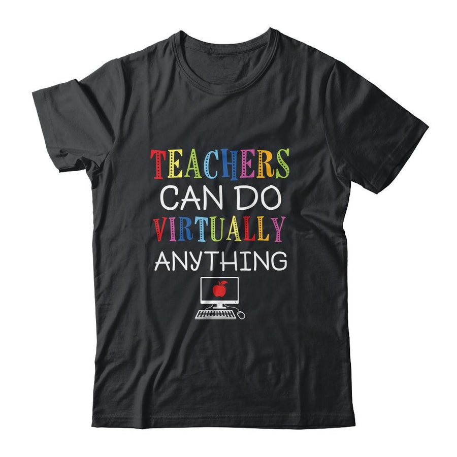 Teachers Can Do Virtually Anything Funny Distance Learning-T-Shirt & Hoodie-Classic T-Shirt-Black