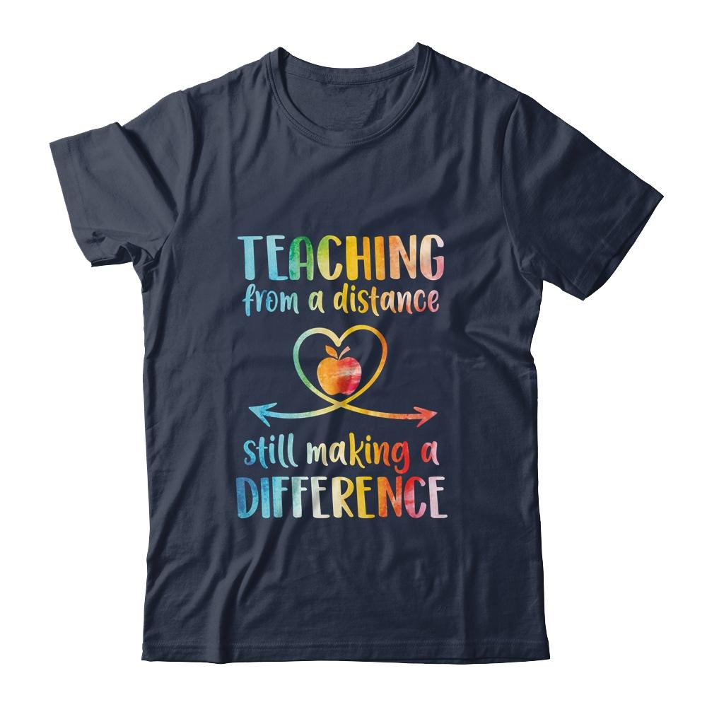 Teaching From Distance Making Difference Virtual Teacher Gifts-T-Shirt & Hoodie-Classic T-Shirt-Navy