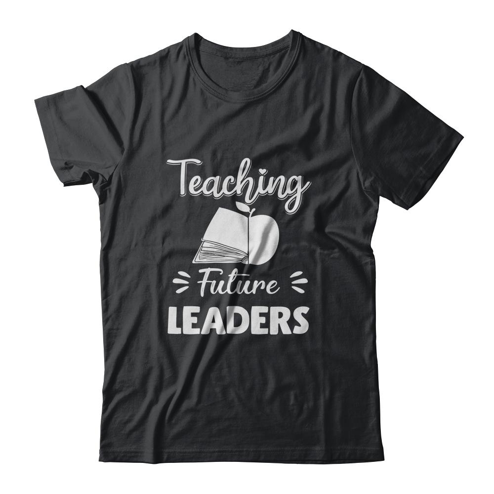 Teaching Future Leaders Funny Teacher Gifts