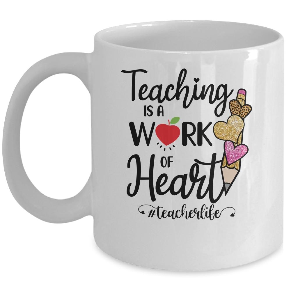 Teaching Is A Work Of Heart Teacher Life Mug-Coffee Mug-Mug-White