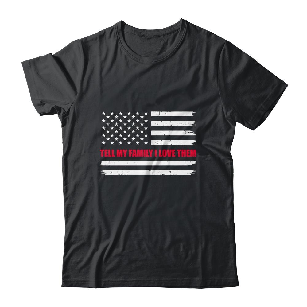Tell My Family I Love Them Red Line American Flag