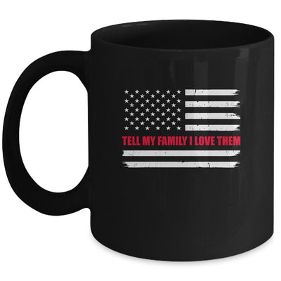 Tell My Family I Love Them Red Line American Flag Mug-Coffee Mug-Mug-Black